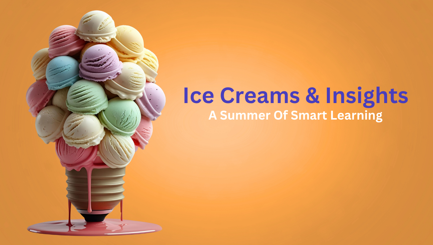 Ice Creams and Insights: A Summer of Smart Learning